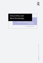 Virtue Ethics and Moral Knowledge: Philosophy of Language after MacIntyre and Hauerwas book cover