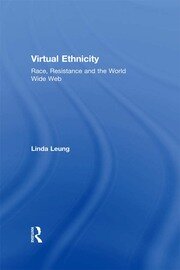 Virtual Ethnicity: Race, Resistance and the World Wide Web book cover