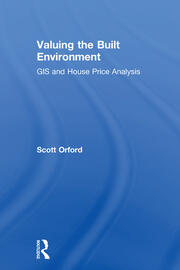 Valuing the Built Environment: GIS and House Price Analysis book cover