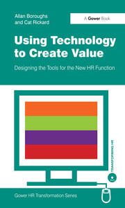 Using Technology to Create Value: Designing the Tools for the New HR Function book cover