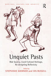 Unquiet Pasts: Risk Society, Lived Cultural Heritage, Re-designing Reflexivity book cover