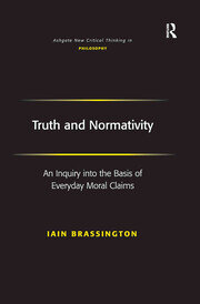 Truth and Normativity: An Inquiry into the Basis of Everyday Moral Claims book cover