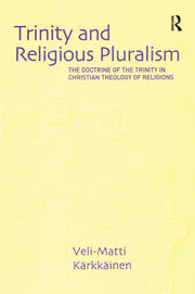 Trinity and Religious Pluralism: The Doctrine of the Trinity in Christian Theology of Religions book cover