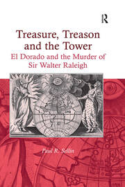 Treasure, Treason and the Tower: El Dorado and the Murder of Sir Walter Raleigh book cover