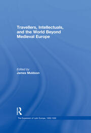 Travellers, Intellectuals, and the World Beyond Medieval Europe book cover