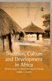 Tradition, Culture and Development in Africa: Historical Lessons for Modern Development Planning book cover