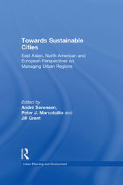 Towards Sustainable Cities: East Asian, North American and European Perspectives on Managing Urban Regions book cover