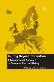 Touring Beyond the Nation: A Transnational Approach to European Tourism History book cover