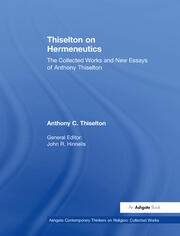 Thiselton on Hermeneutics: The Collected Works and New Essays of Anthony Thiselton book cover
