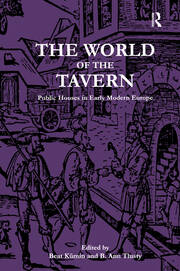 The World of the Tavern: Public Houses in Early Modern Europe book cover