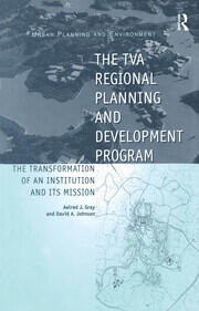 The TVA Regional Planning and Development Program: The Transformation of an Institution and Its Mission book cover