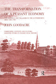 The Transformation of a Peasant Economy: Townspeople and Villagers in the Lutterworth Area, 1500–1700 book cover
