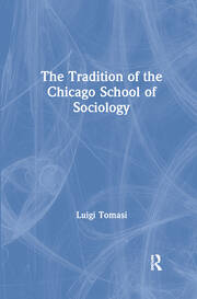 The Tradition of the Chicago School of Sociology book cover