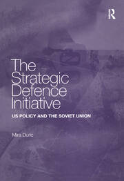 The Strategic Defence Initiative: US Policy and the Soviet Union book cover