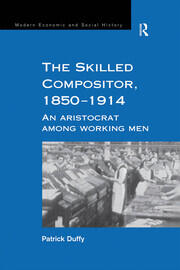The Skilled Compositor, 1850–1914: An Aristocrat Among Working Men book cover