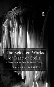 The Selected Works of Isaac of Stella: A Cistercian Voice from the Twelfth Century book cover