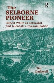 The Selborne Pioneer: Gilbert White as Naturalist and Scientist: A Re-Examination book cover