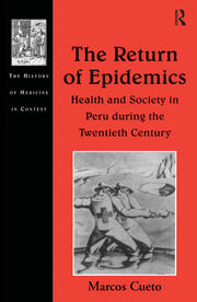 The Return of Epidemics: Health and Society in Peru During the Twentieth Century book cover