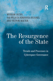 The Resurgence of the State: Trends and Processes in Cyberspace Governance book cover