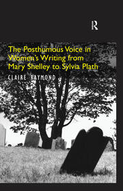 The Posthumous Voice in Women's Writing from Mary Shelley to Sylvia Plath book cover