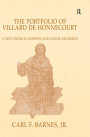 The Portfolio of Villard de Honnecourt: A New Critical Edition and Color Facsimile (Paris, Bibliothèque nationale de France, MS Fr 19093) with a glossary by Stacey L. Hahn book cover