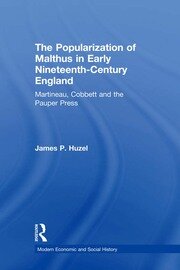 The Popularization of Malthus in Early Nineteenth-Century England: Martineau, Cobbett and the Pauper Press book cover