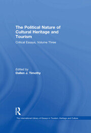 The Political Nature of Cultural Heritage and Tourism: Critical Essays, Volume Three book cover