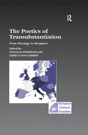The Poetics of Transubstantiation: From Theology to Metaphor book cover