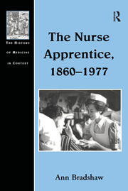 The Nurse Apprentice, 1860–1977 book cover