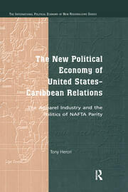 The New Political Economy of United States-Caribbean Relations: The Apparel Industry and the Politics of NAFTA Parity book cover