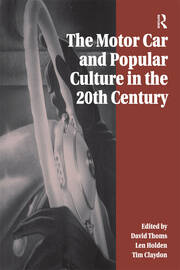 The Motor Car and Popular Culture in the Twentieth Century book cover