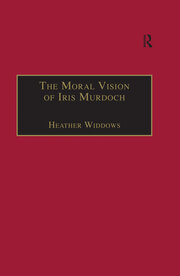 The Moral Vision of Iris Murdoch book cover