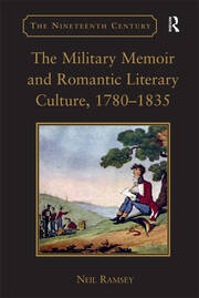 The Military Memoir and Romantic Literary Culture, 1780�1835 book cover