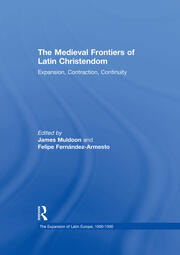 The Medieval Frontiers of Latin Christendom: Expansion, Contraction, Continuity book cover