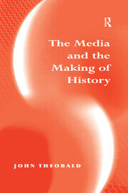 The Media and the Making of History book cover