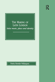 The Making of Latin London: Salsa Music, Place and Identity book cover