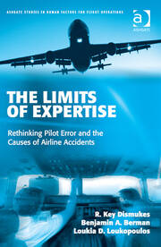 The Limits of Expertise: Rethinking Pilot Error and the Causes of Airline Accidents book cover