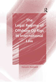 The Legal Regime of Offshore Oil Rigs in International Law book cover