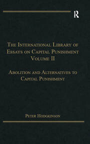 The International Library of Essays on Capital Punishment, Volume 2: Abolition and Alternatives to Capital Punishment book cover