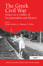 The Greek Civil War: Essays on a Conflict of Exceptionalism and Silences book cover
