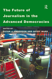 The Future of Journalism in the Advanced Democracies book cover