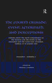The Fourth Crusade: Event, Aftermath, and Perceptions: Papers from the Sixth Conference of the Society for the Study of the Crusades and the Latin East, Istanbul, Turkey, 25-29 August 2004 book cover