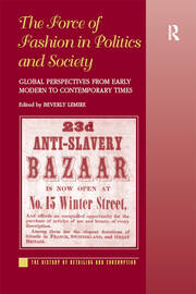 The Force of Fashion in Politics and Society: Global Perspectives from Early Modern to Contemporary Times book cover