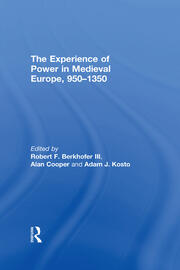 The Experience of Power in Medieval Europe, 950–1350 book cover