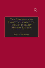 The Experience of Domestic Service for Women in Early Modern London book cover