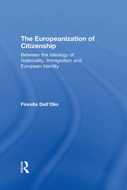 The Europeanization of Citizenship: Between the Ideology of Nationality, Immigration and European Identity book cover