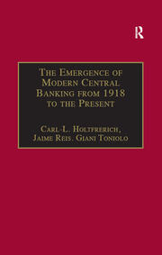 The Emergence of Modern Central Banking from 1918 to the Present book cover