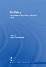 The Elderly: Legal and Ethical Issues in Healthcare Policy book cover