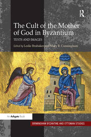 The Cult of the Mother of God in Byzantium: Texts and Images book cover