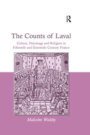 The Counts of Laval: Culture, Patronage and Religion in Fifteenth- and Sixteenth-Century France book cover